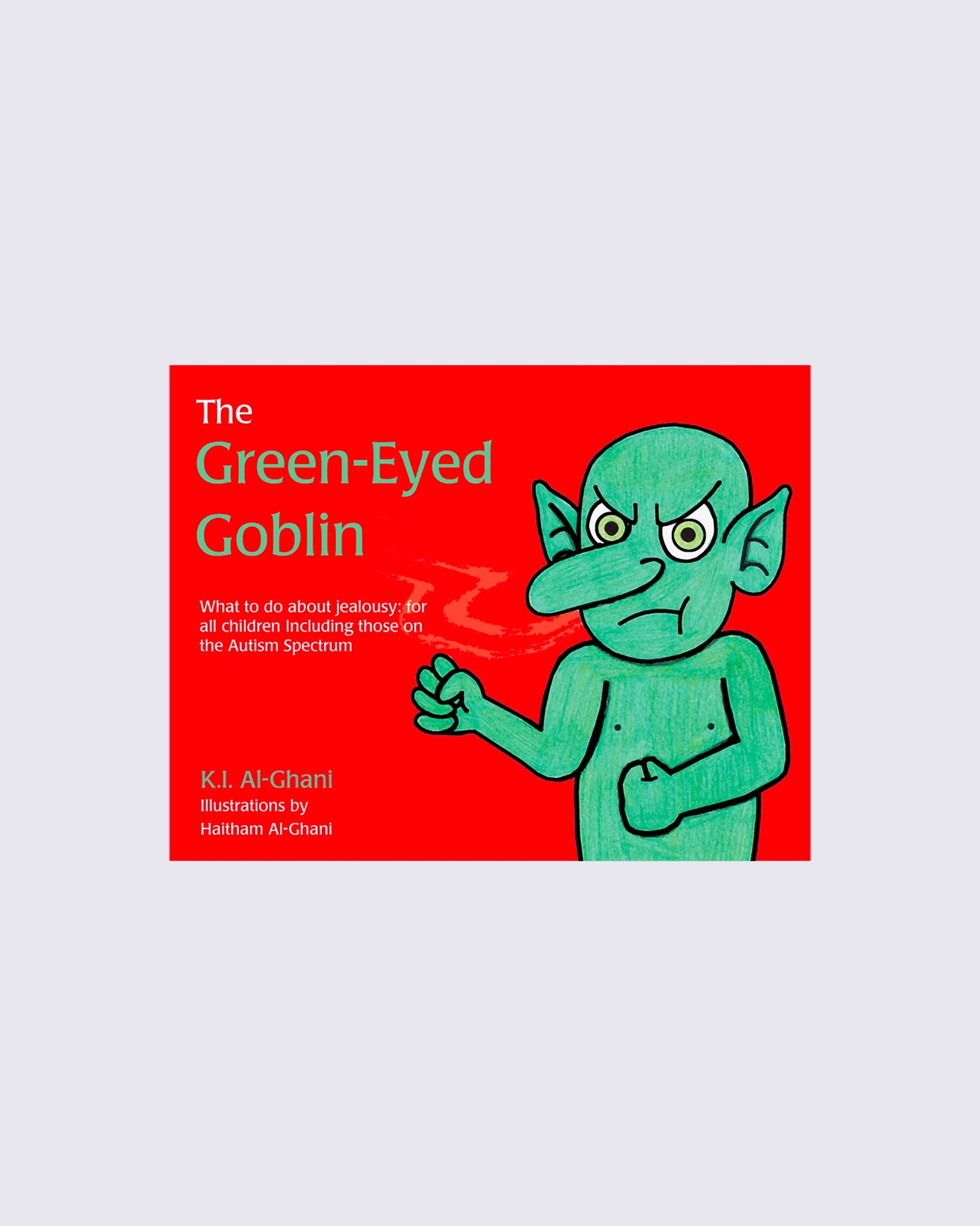 The Green-Eyed Goblin: What to Do About Jealousy - for All Children Including Those on the Autism Spectrum
