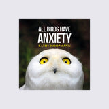 All Birds Have Anxiety