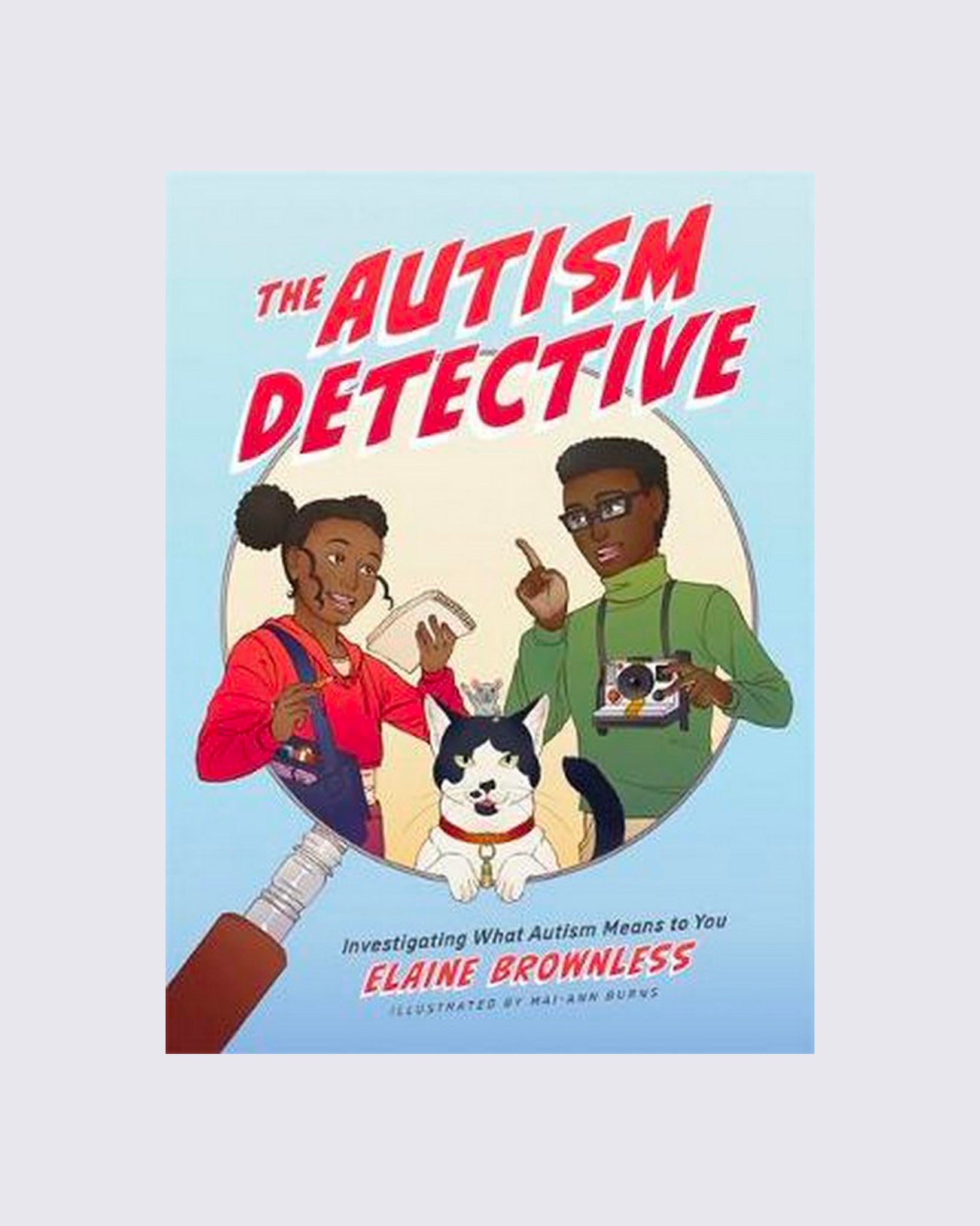The Autism Detective: Investigating What Autism Means to You