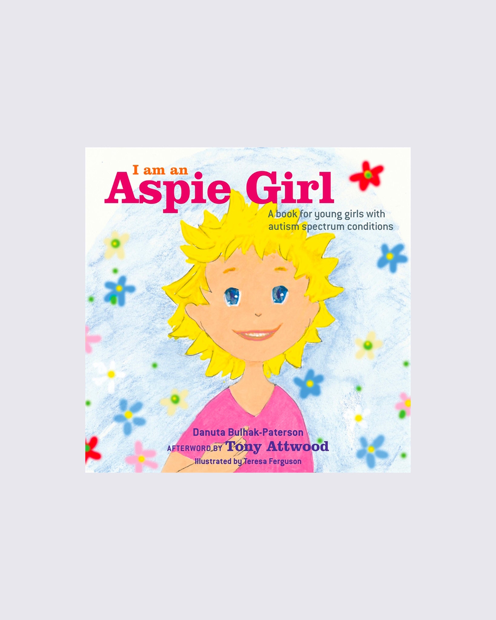 I am an Aspie Girl: A book for young girls with autism