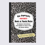 The Asperkid's (Secret) Book of Social Rules: The Handbook of No