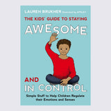 The Kids' Guide to Staying Awesome and in Control: Simple Stuff
